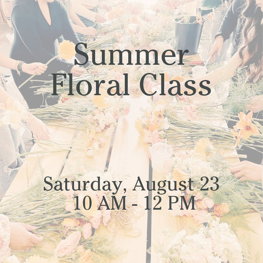 Summer Floral Class (SOLD OUT)