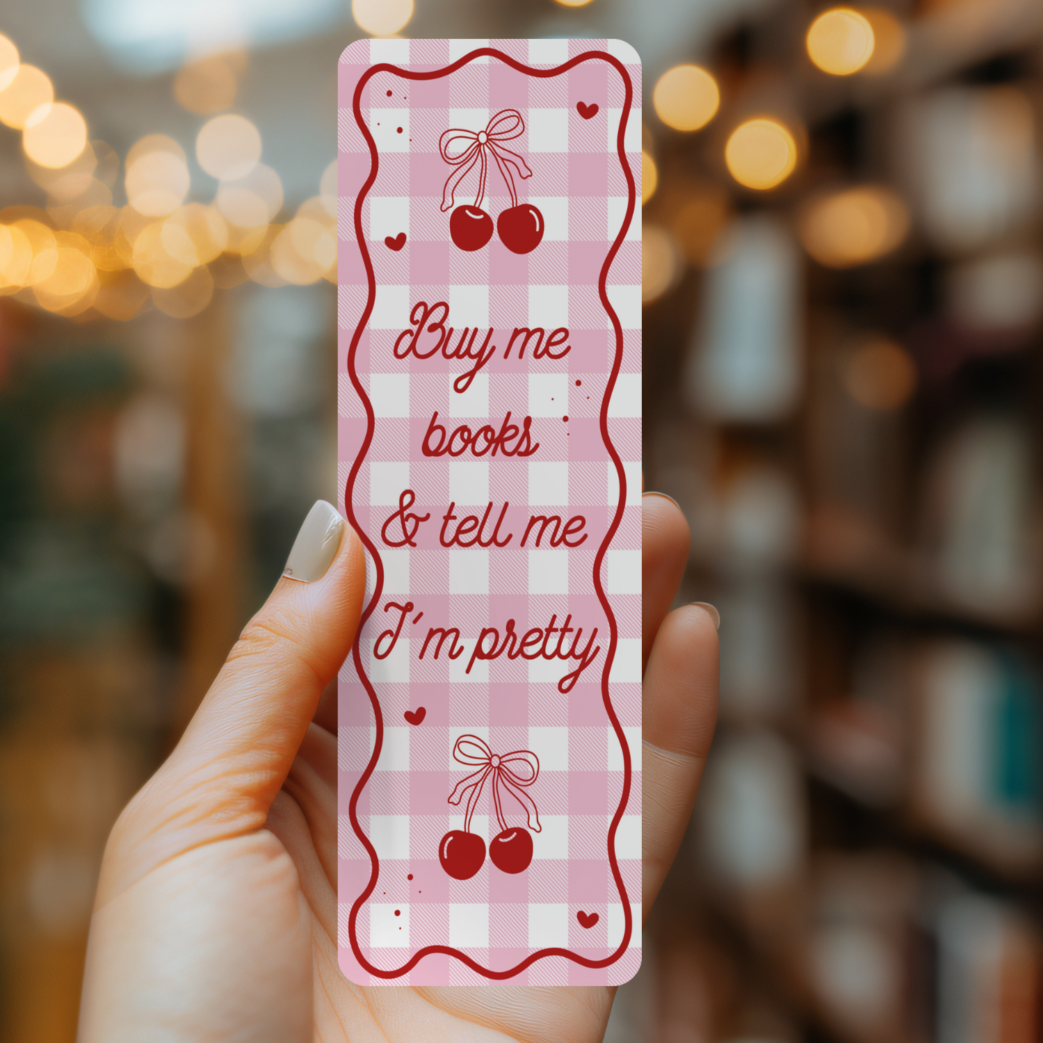 Bookmark, Buy Me Books Tell Me I'm Pretty